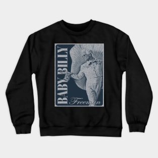 Misbehavin' Baby Billy Freeman - BEST SKETCH DESIGN Crewneck Sweatshirt